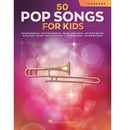 50 Pop Songs for Kids for Trombone