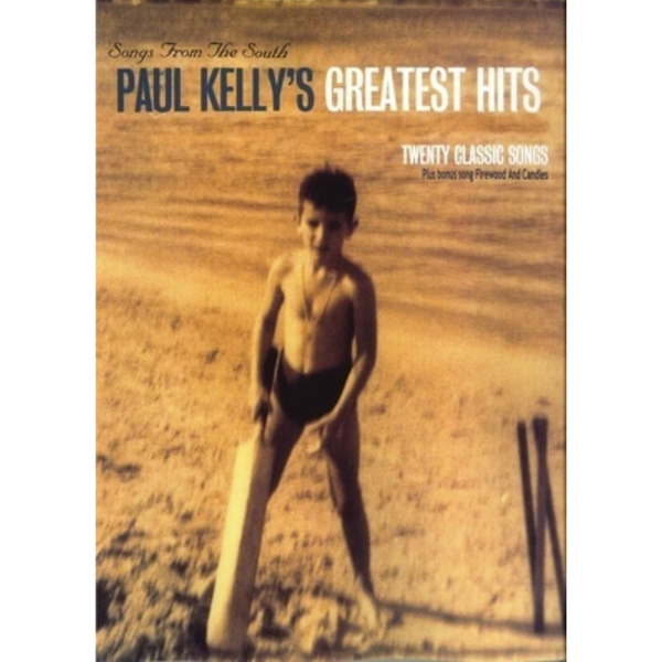 Paul Kelly - Songs from the South Greatest Hits